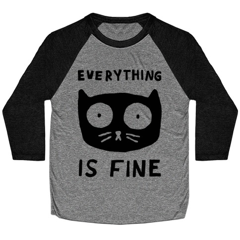 Everything Is Fine Cat Baseball Tee