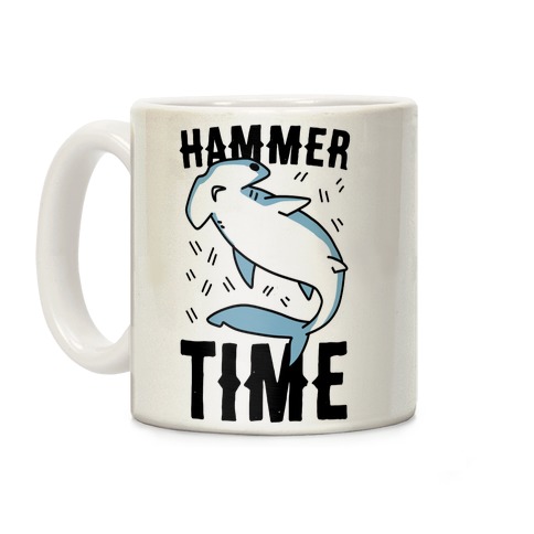 Hammer Time - Hammerhead Coffee Mug