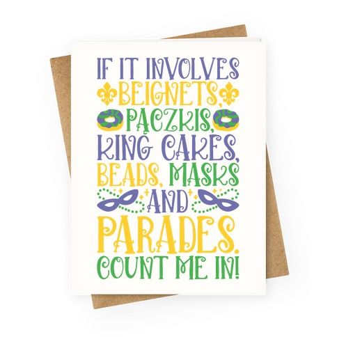 If It Involves Mardi Gras Count Me In Greeting Card