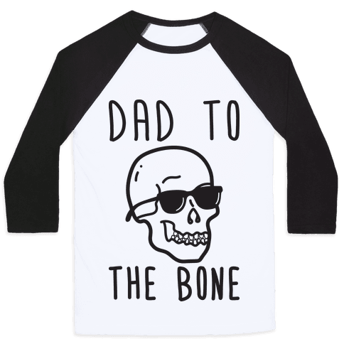 dad to the bone t shirt