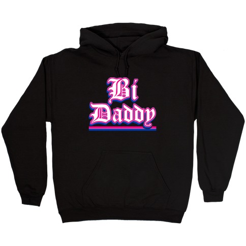 Bi Daddy Hooded Sweatshirt