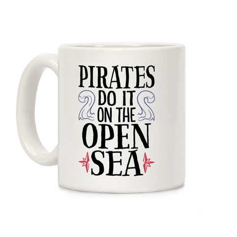 Pirates Do It On The Open Sea Coffee Mug