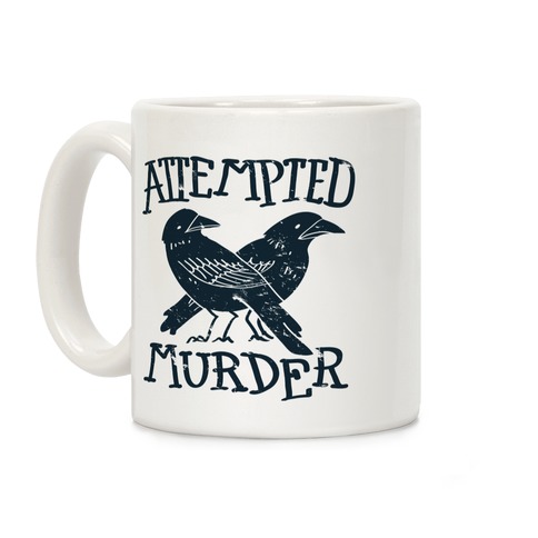 Attempted Murder Coffee Mug