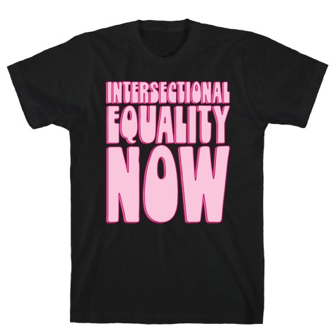 Intersectional Equality Now T-Shirt