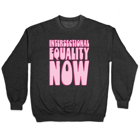 Intersectional Equality Now Pullover