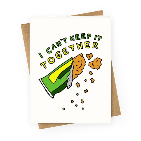 I Can't Keep It Together Granola Bar Greeting Card