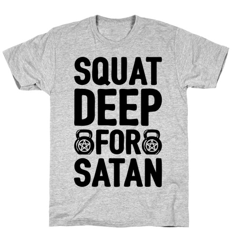 Squat Deep For Satan T-Shirt