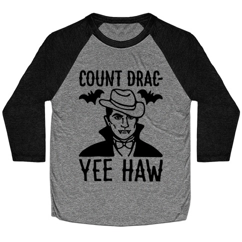 Count Drac-Yee Haw Parody Baseball Tee