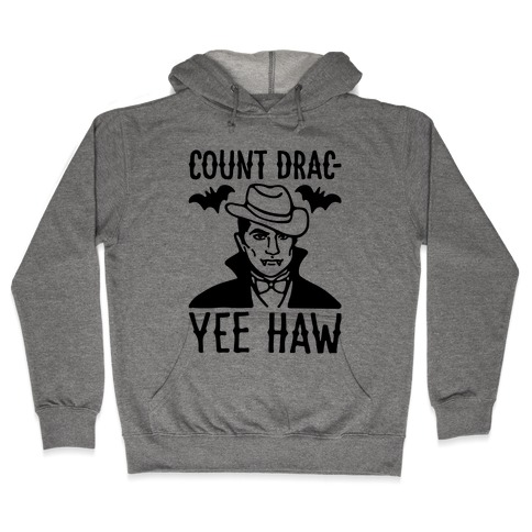 Count Drac-Yee Haw Parody Hooded Sweatshirt
