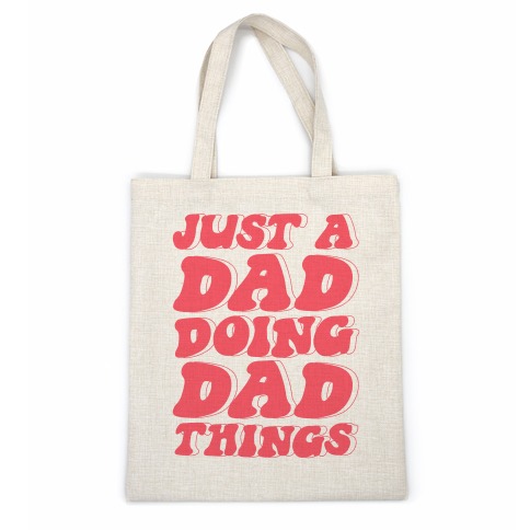 Just a Dad Doing Dad Things Casual Tote