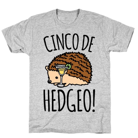 Cinco De Hedgeo Cinco De Mayo Hedgehog Parody T-Shirt