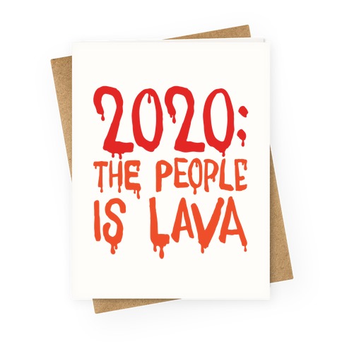 2020 The People Is Lava Greeting Card