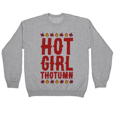 Hot Girl Thotumn Parody Pullover