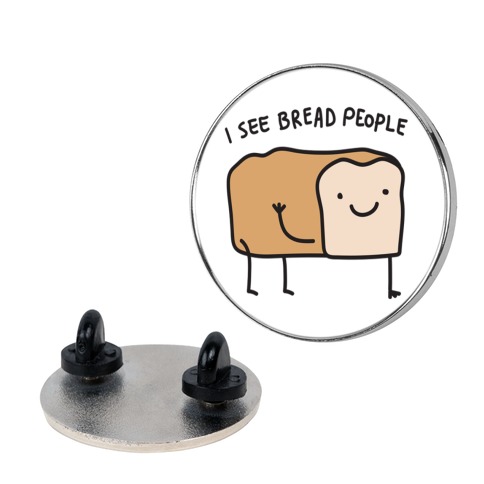 I See Bread People Pin