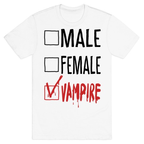 Male? Female? Nah, Vampire. T-Shirt