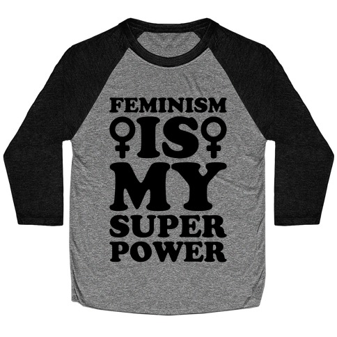 Feminism Is My Superpower Baseball Tee