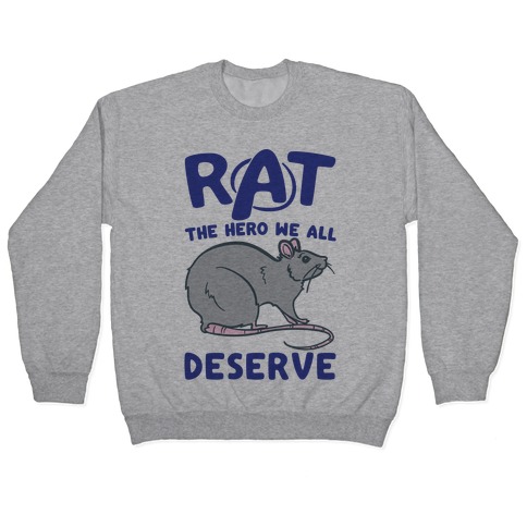 Rat the Hero We All Deserve Parody Pullover