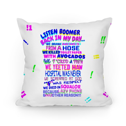 Listen Boomer Back In My Day Pillow