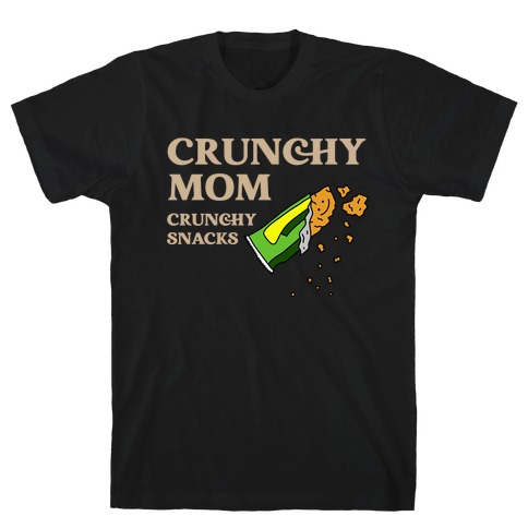 Crunchy Mom, Crunchy Snacks T-Shirt