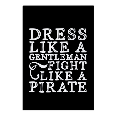 Dress Like A Gentleman Fight Like A Pirate  Garden Flag