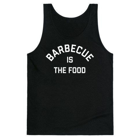Barbecue Is The Food Tank Top