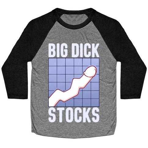 Big Dick Stocks Baseball Tee