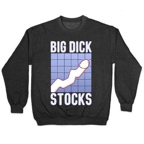 Big Dick Stocks Pullover