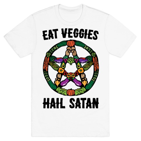 Eat Veggies Hail Satan T-Shirt