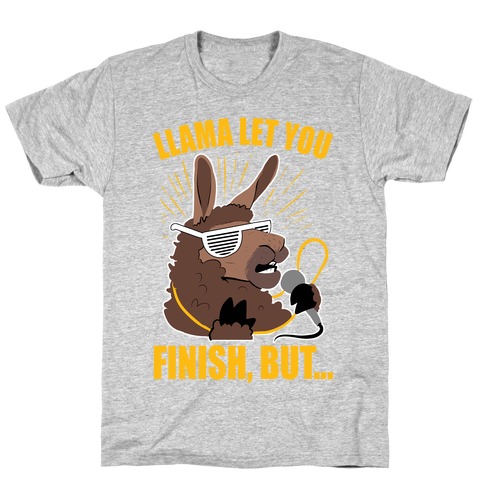 Kanye West Llama Let You Finish, But... T-Shirt