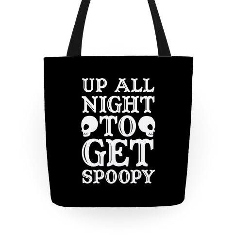 Up All Night To Get Spoopy Tote