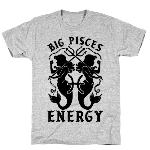 Big Pisces Energy T-Shirt