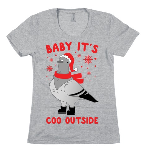 Baby It's Coo Outside Womens T-Shirt