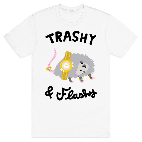 Trashy & Flashy T-Shirt
