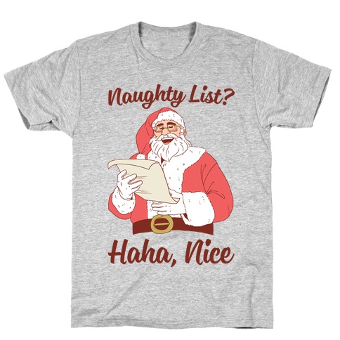 Naughty List? Haha, Nice T-Shirt