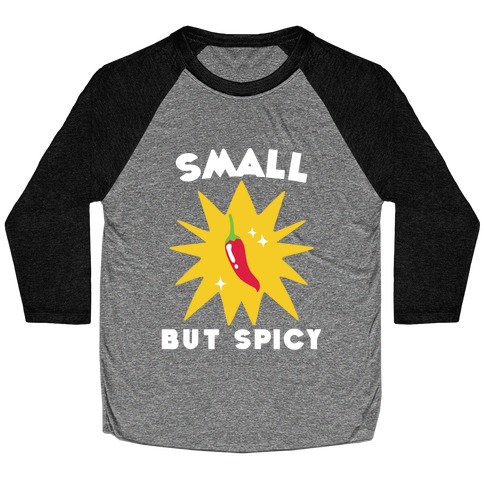 Small but Spicy Baseball Tee