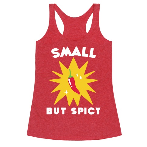Small but Spicy Racerback Tank Top