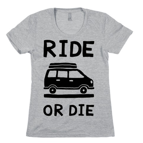Ride Or Die Road Trip Womens T-Shirt