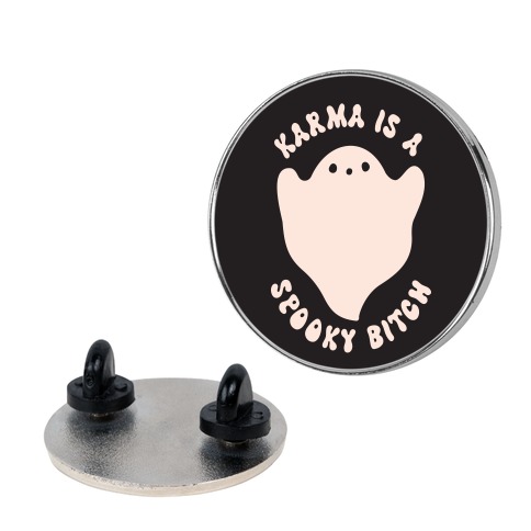 Karma Is A Spooky Bitch Ghost Pin