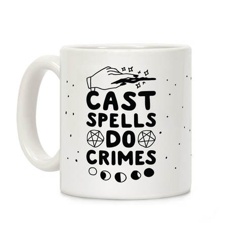 Cast Spells Do Crimes Coffee Mug