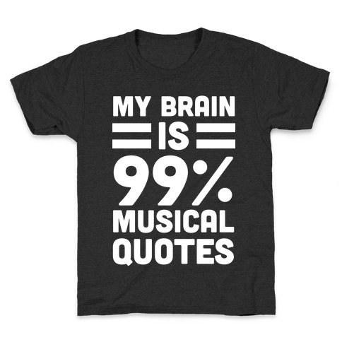 My Brain is 99% Musical Quotes Kids T-Shirt