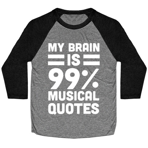 My Brain is 99% Musical Quotes Baseball Tee