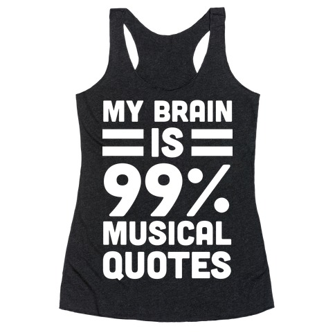 My Brain is 99% Musical Quotes Racerback Tank Top