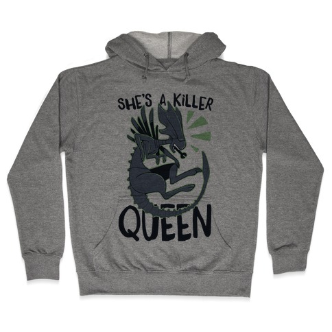 She's a Killer Queen - Xenomorph Queen Hooded Sweatshirt