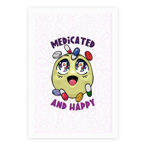 Medicated And Happy Poster