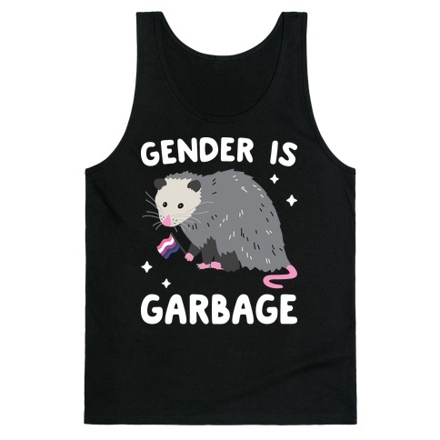 Gender Is Garbage Gender Fluid Opossum Tank Top