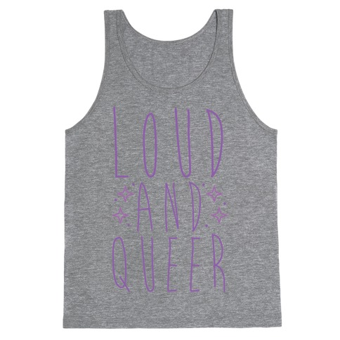 Loud and Queer Tank Top