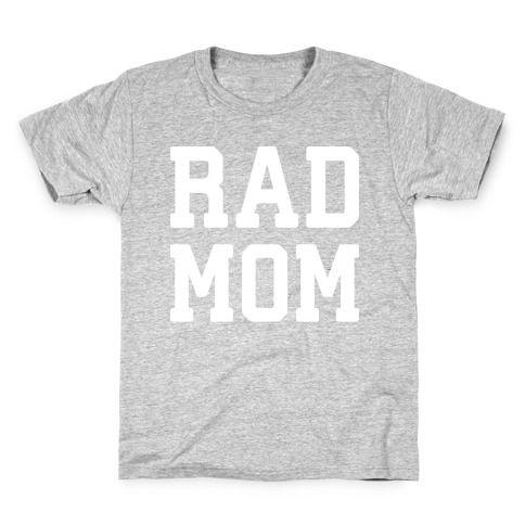 Rad Mom Kids T-Shirt