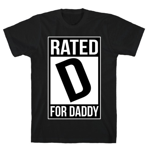 Rated D For DADDY T-Shirt