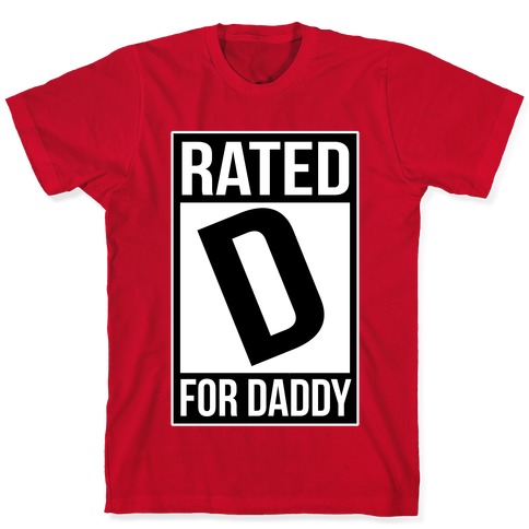 Rated D For DADDY T-Shirts | LookHUMAN