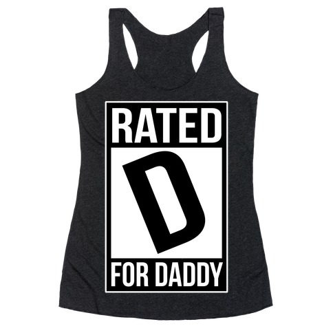 Rated D For DADDY Racerback Tank Top